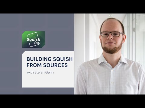 Building Squish from Sources | #SquishDays2021