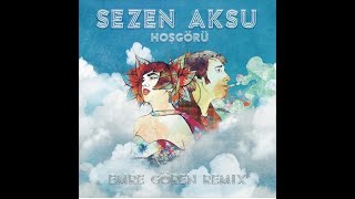 Sezen Aksu - Hoşgörü Emre Gören Remix