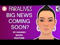 Big News For Paralives??
