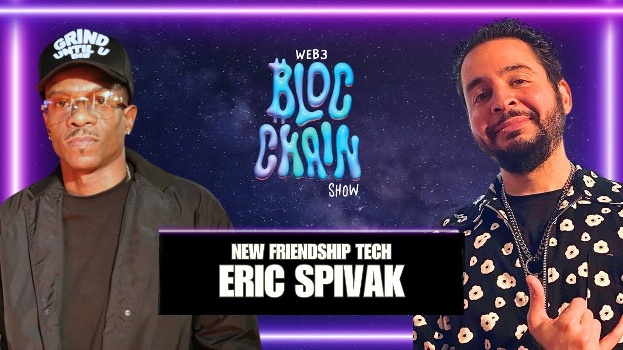 Eric Spievak Talks New Friendship Tech & NFT's