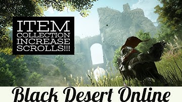 Black Desert Online [BDO] Using Item Collection Increase Scrolls