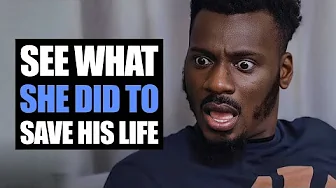 See What She Did To Save His Life | Forthstudios 