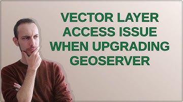 Gis: Vector layer access issue when upgrading GeoServer