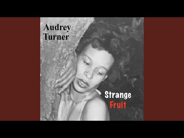 Audrey Turner - Strange Fruit