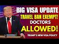 US Visa BREAKING: Trump EXEMPTS Doctors from Travel Ban | Healthcare Crisis Explained