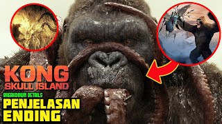 AWAL TERBONGKARNYA EKSISTENSI MONSTER TITAN DI BUMI | KONG SKULL ISLAND BREAKDOWN & ENDING EXPLAINED