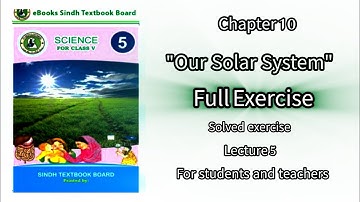 Our Solar System | Class 5 Science | Chapter 10 | Full Exercise Explained