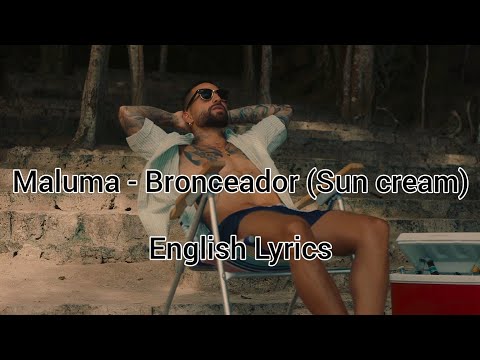 Maluma - Bronceador (Sun Cream, English Lyrics)