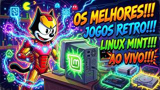 LINUX MINT!!! ARCADE GAMES!!! MEGADRIVE!!! SUPER NINTENDO!!! E MUITO MAIS!!! EITA NÓIS!!! AO VIVO!!!