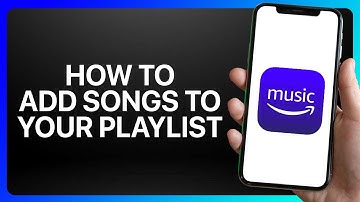 How To Add Songs To Your Playlist On Amazon Music Tutorial
