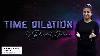 Time Dilation | Breakthrough Junior Challenge 2021 | Pranjal Sharma