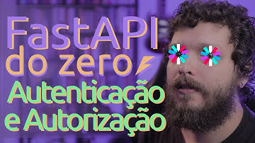 Curso de FastAPI - Autenticação e Autorização com tokens JWT | Aula 06