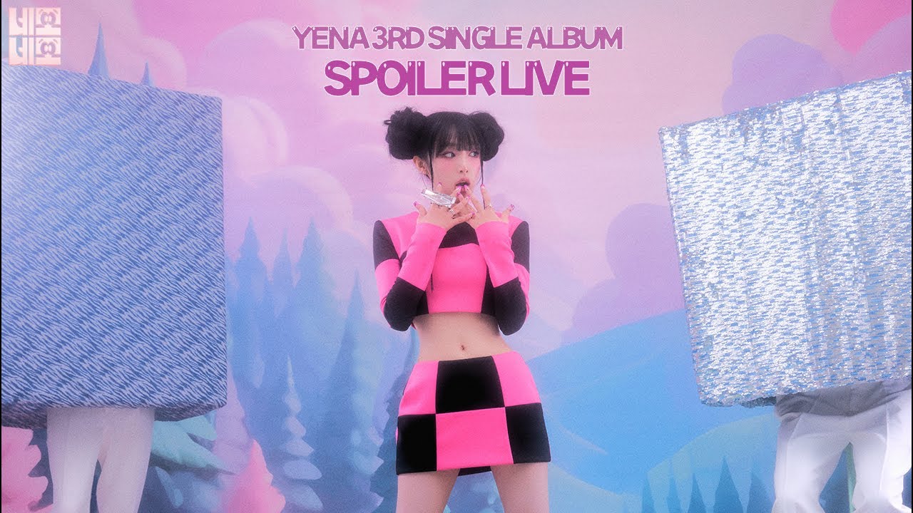 YENA(최예나) 3RD SINGLE ALBUM [네모네모] SPOILER LIVE