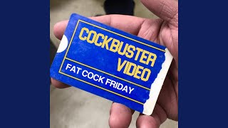 Fat Cock Friday (Cockbuster)