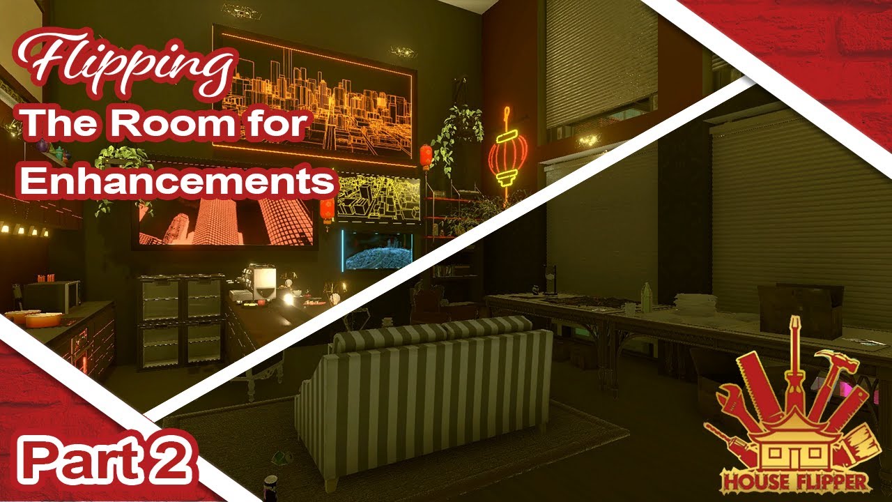 House Flipper Ep. 79 Part 2 Flipping the Room for Enhancements