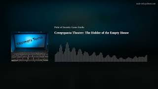 Creepypasta Theater: The Holder of the Empty House