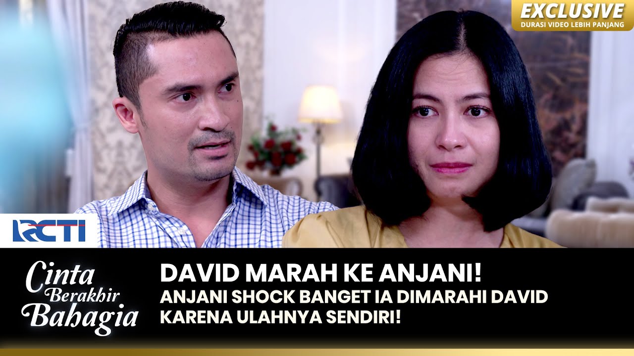 ANJANI SHOCK! Dimarahi David, Ternyata Fatal Banget! | CINTA BERAKHIR BAHAGIA | Eps. 34
