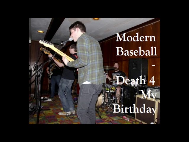 Watch Modern Baseball - Death 4 My Birthday (Say Anything Cover) on YouTube Watch Modern Baseball - Death 4 My Birthday (Say Anything Cover) on YouTube
