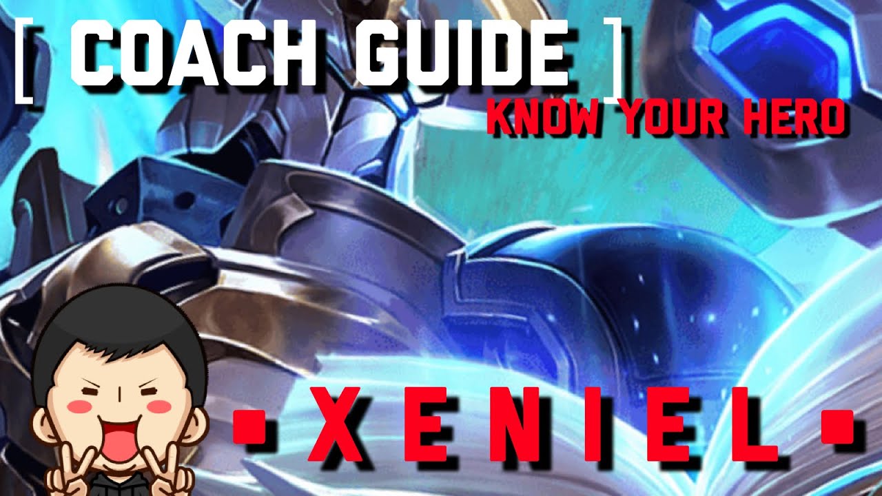 [ Coach Guide ] XENIEL Tutorial, KNOW YOUR HERO!