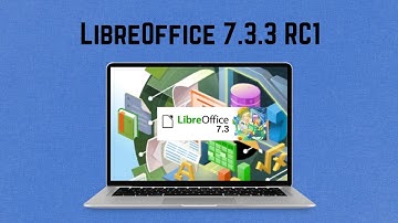 LibreOffice 7.3.3 RC1: New Features