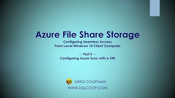 Part 3/3.  Setting Up Azure Sync with Azure VM and File Share Storage - Hands On Demo!