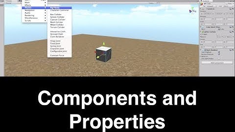 Components and Properties in Unity 3D