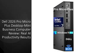 Dell 2026 Pro Micro Plus Desktop-Mini Business Computer Review: Real AI Productivity Results