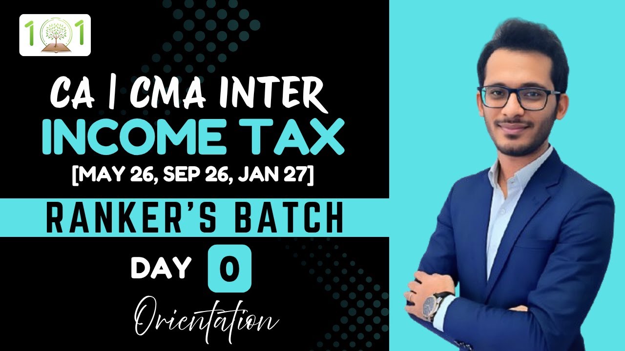 CA/CMA INTER | DIRECT TAX | DAY 0 | ORIENTATION | MAY 26, Sep 26, Jan 27