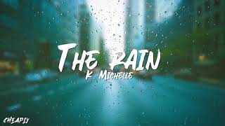 K Michelle  The Rain s