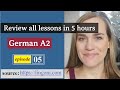 Review ALL lessons of German A2 in just 5 hours! (5th episode)
