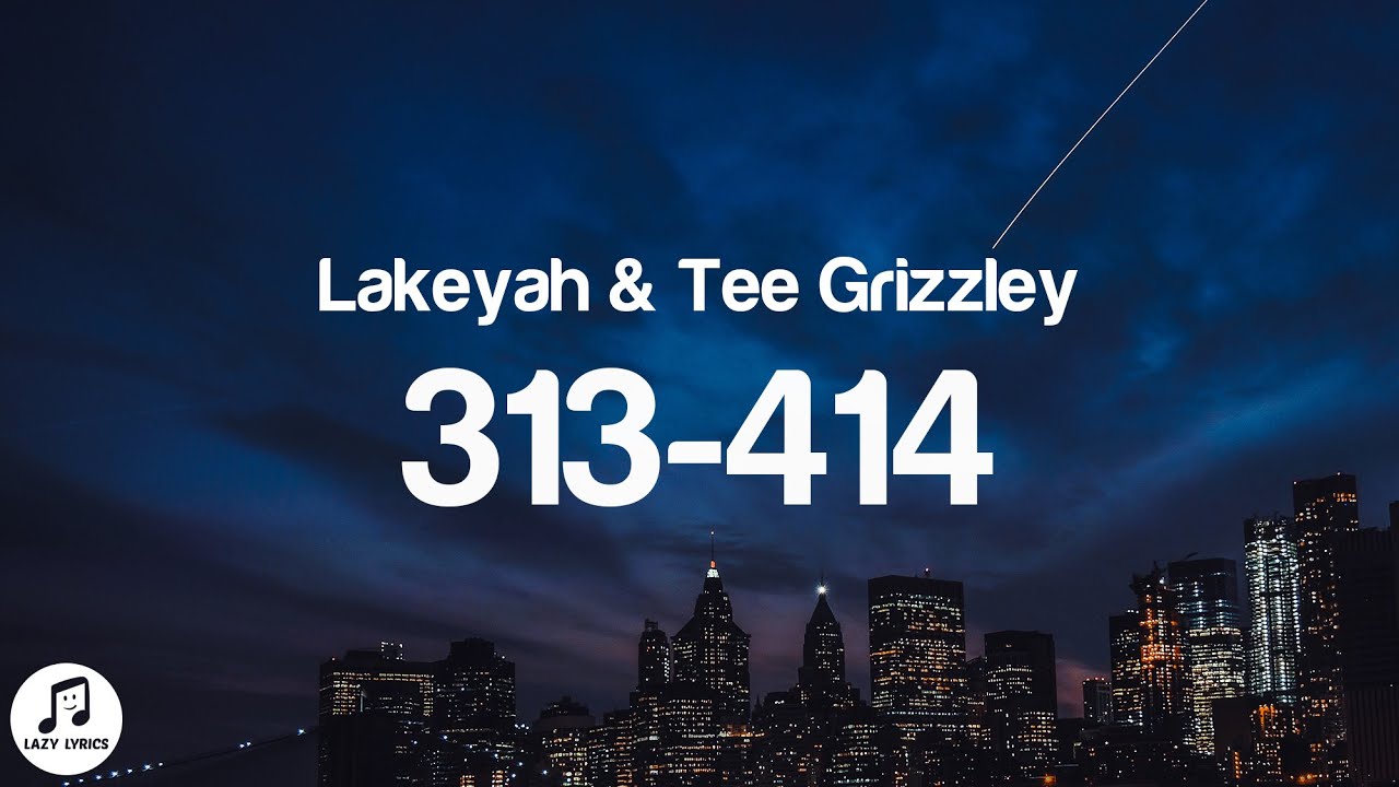 Lakeyah – 313-414 (Lyrics) ft. Tee Grizzley - YouTube