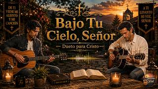 Bajo Tu Cielo, Señor | Dueto Cristiano con Guitarra | Música Cristiana 80s 90s de Esperanza