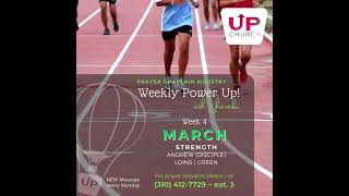 UP Church LA Prayer Chaplain Ministry presents: MARCH Weekly Power UP - STRENGTH