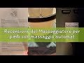 Recensione del Massaggiatore per piedi con massaggio automatico e riscaldamento, massaggiatore elett