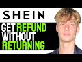 How To Get a Refund On SHEIN Quickly 2024! *WITHOUT RETURNING*