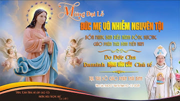 MỪNG LỄ ĐỨC MẸ VÔ NHIỄM NGUYÊN TỘI - BỔN MẠNG BAN ĐIỀU HÀNH ĐỒNG HƯƠNG GIÁO PHẬN THÁI BÌNH MIỀN NAM.