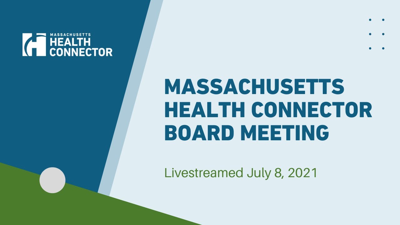 Massachusetts Health Connector Board Meeting July 8, 2021 YouTube