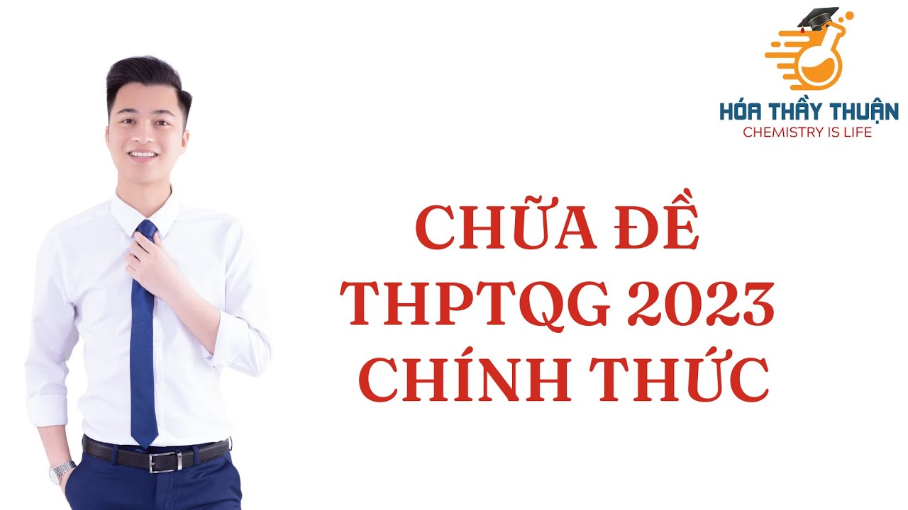 CHỮA ĐỀ THPTQG 2023 CHÍNH THỨC