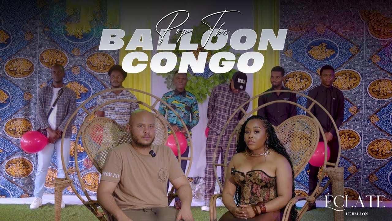 Ep 4: Pop The Balloon Congo- ÉclateLe Ballon Ou Trouvé L'amour 
