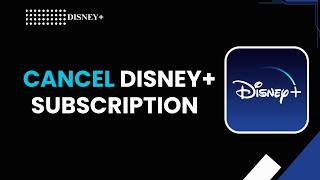 HOW TO CANCEL DISNEY + SUBSCRIPTION