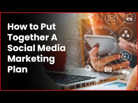 New Update How to Put Together A Social Media Marketing Plan