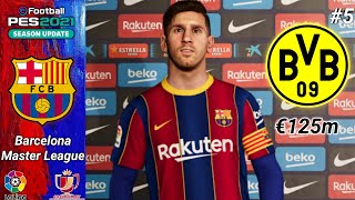 LIONEL MESSI DITAWAR 125 JUTA EURO OLEH BORUSSIA DORTMUND | PES 2021 BARCELONA MASTER LEAGUE 5