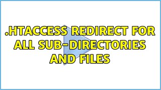 .htaccess redirect for all sub-directories and files (2 Solutions!!)