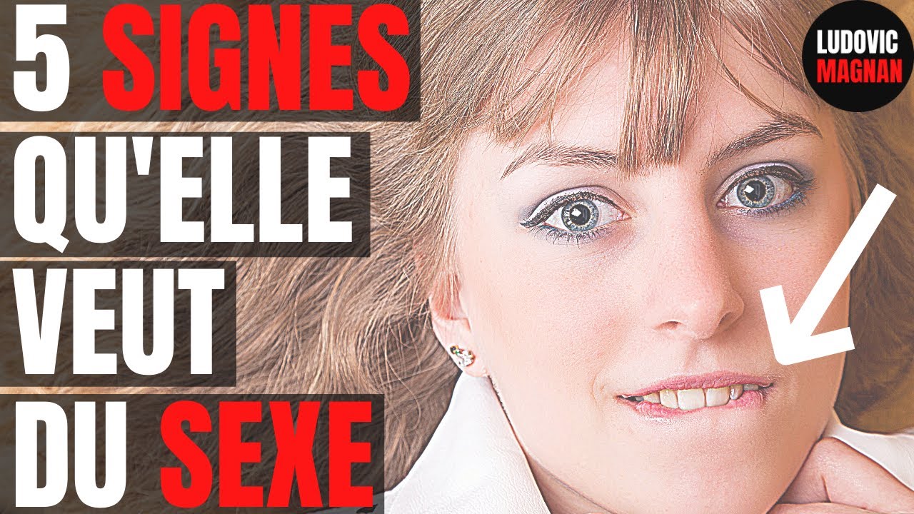 20 Signes Qui Montrent Qu Elle Est Un Mauvais Coup 5 SIGNES INCONSCIENTS QU'UNE FILLE FAIT QUAND ELLE A ENVIE DE TOI