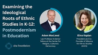 Examining the Ideological Roots of Ethnic Studies in K-12: Postmodernism in Education - Webinar