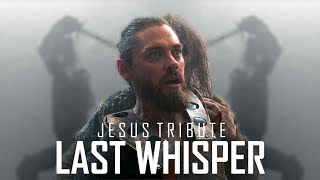 Jesus Tribute || Last Whisper [TWD]