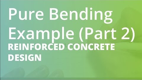 Pure Bending Example (Part 2) | Reinforced Concrete Design