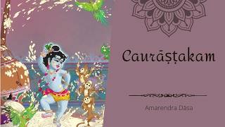 Caurāṣṭakam | ISKCON Seattle | Amarendra Dāsa