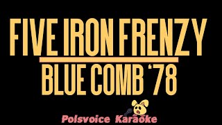 Five Iron Frenzy - Blue Comb '78 (Karaoke)