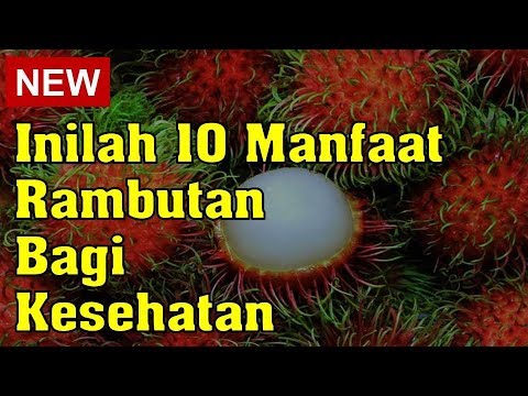 Video: Rambutan: Bagaimana Cara Memakannya Dan Apa Saja Khasiat Buahnya?